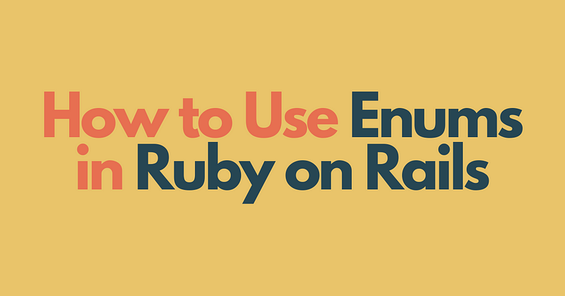 Understanding Enums in Ruby on Rails